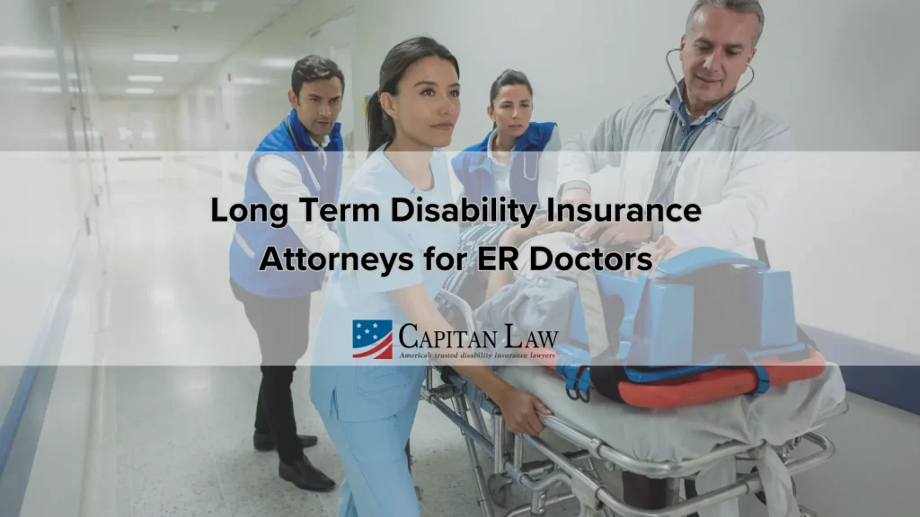 Long Term Disability Insurance Attorneys for ER Doctors