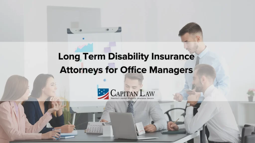 Long Term Disability Insurance Attorneys for Office Managers