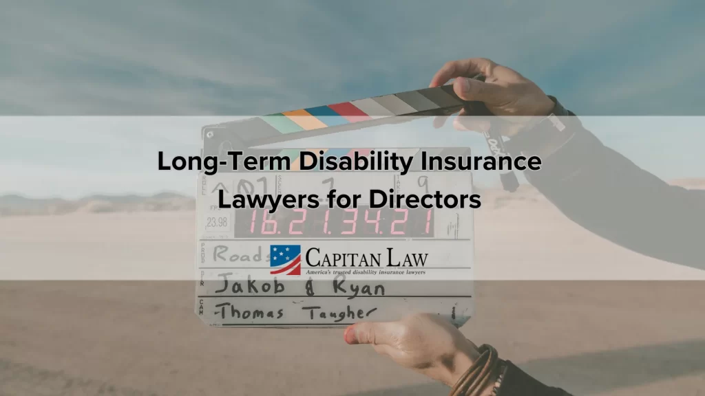 Long-Term Disability Insurance Lawyers for Directors