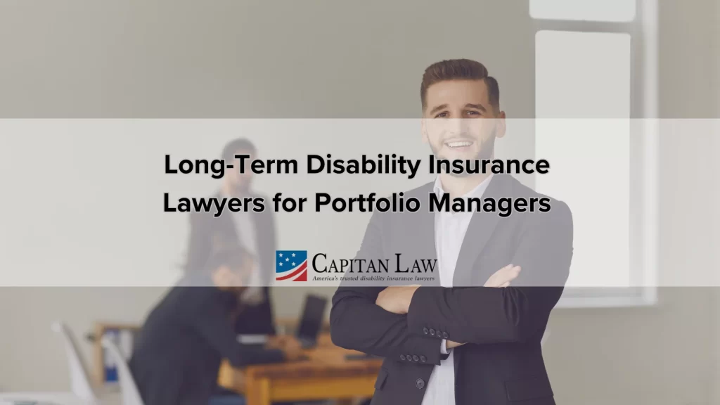 Long-Term Disability Insurance Lawyers for Portfolio Managers