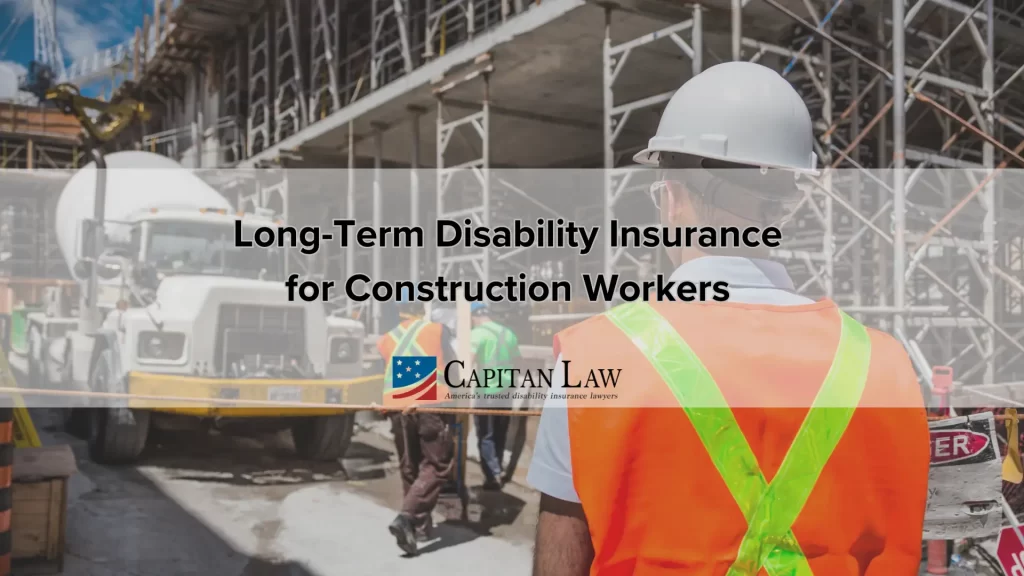 Long-Term Disability Insurance for Construction Workers