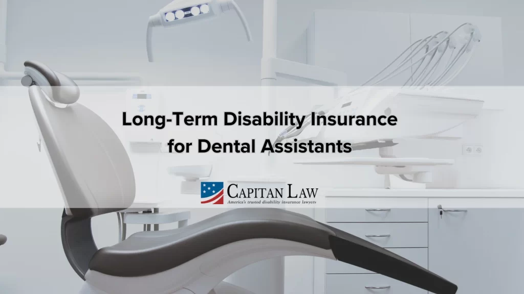 Long-Term Disability Attorneys for Dental Assistants | Call Today