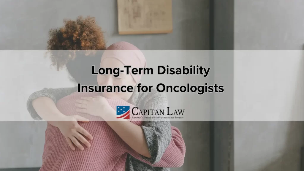 Long-Term Disability Insurance for Oncologists