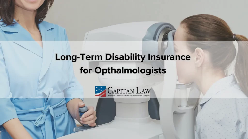 Long-Term Disability Insurance for Opthalmologists