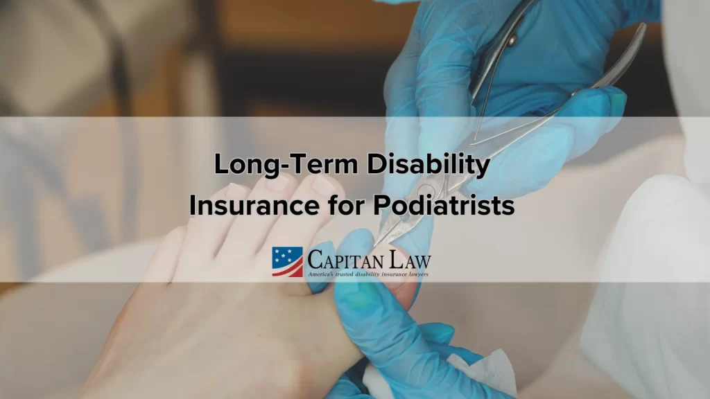 Long-Term Disability Insurance for Podiatrists