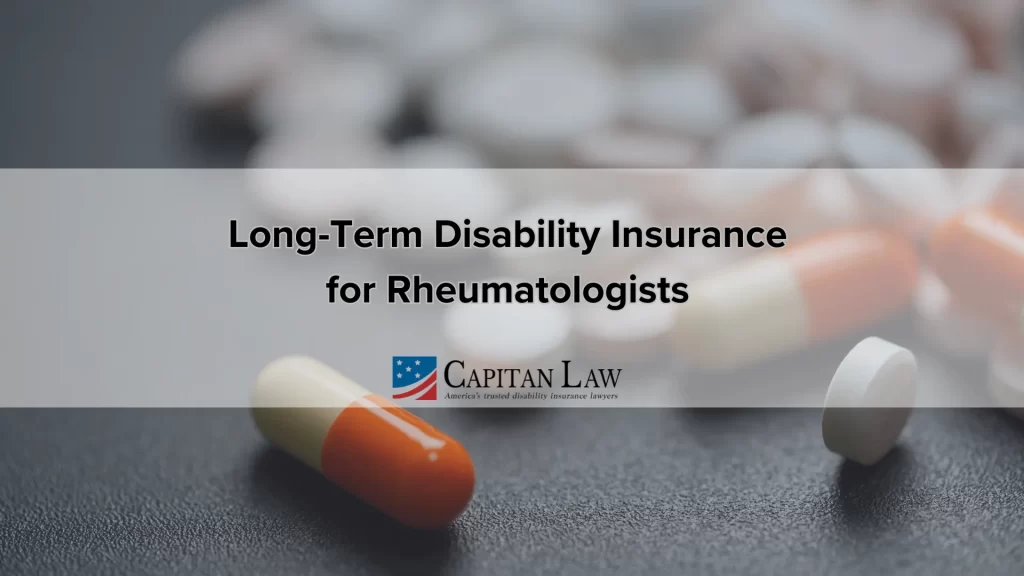 Long-Term Disability Insurance for Rheumatologists