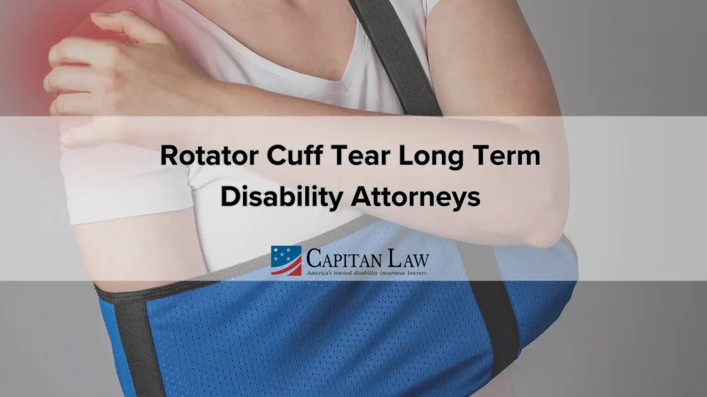 Rotator Cuff Tear Long Term Disability Attorneys