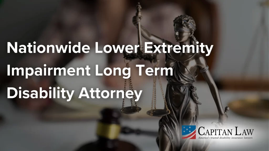 Nationwide Lower Extremity Impairment Long Term Disability Attorney image