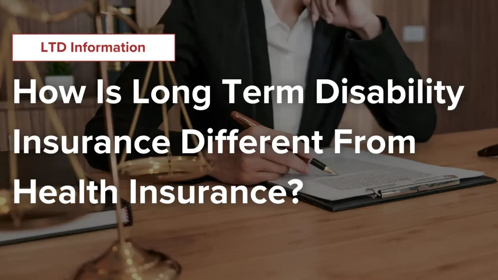 How Is Long Term Disability Insurance Different From Health Insurance_ Image