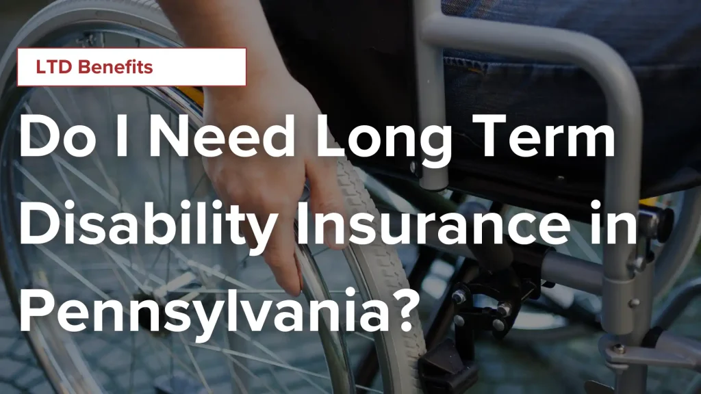 Do I Need Long Term Disability Insurance in Pennsylvania_ Image