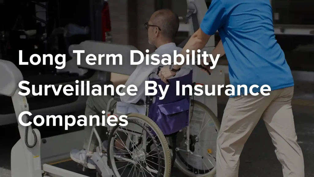 Long Term Disability Surveillance By Insurance Companies Image