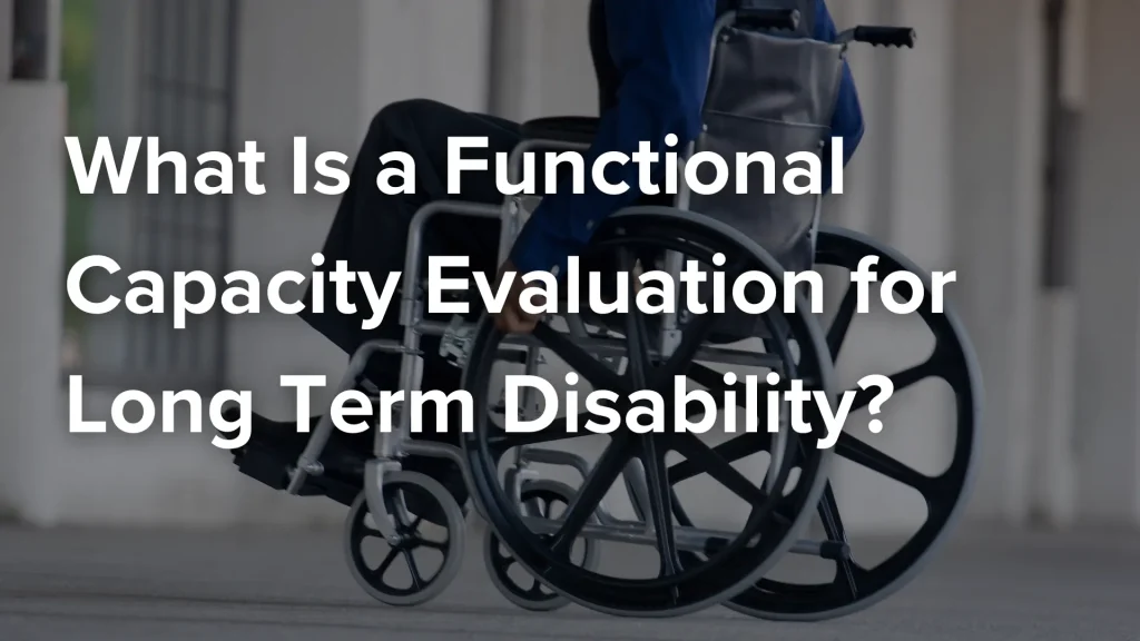 What Is a Functional Capacity Evaluation for Long Term Disability_ Image