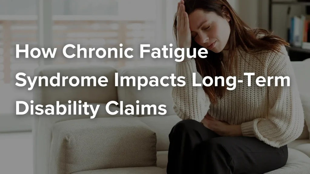 How Chronic Fatigue Syndrome Impacts Long-Term Disability Claims Image