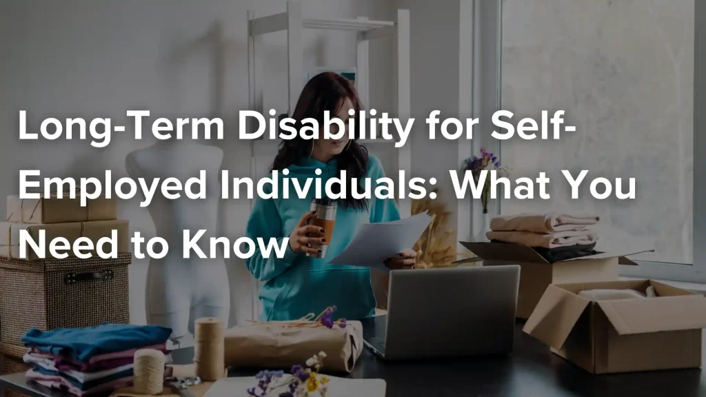 Long-Term Disability for Self-Employed Individuals_ What You Need to Know Image