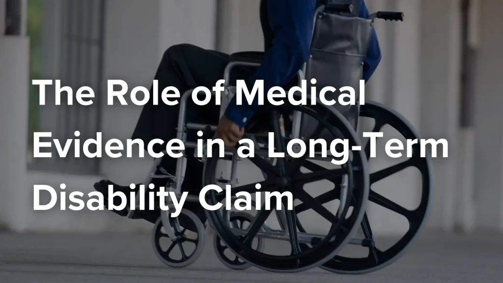 The Role of Medical Evidence in a Long-Term Disability Claim Image