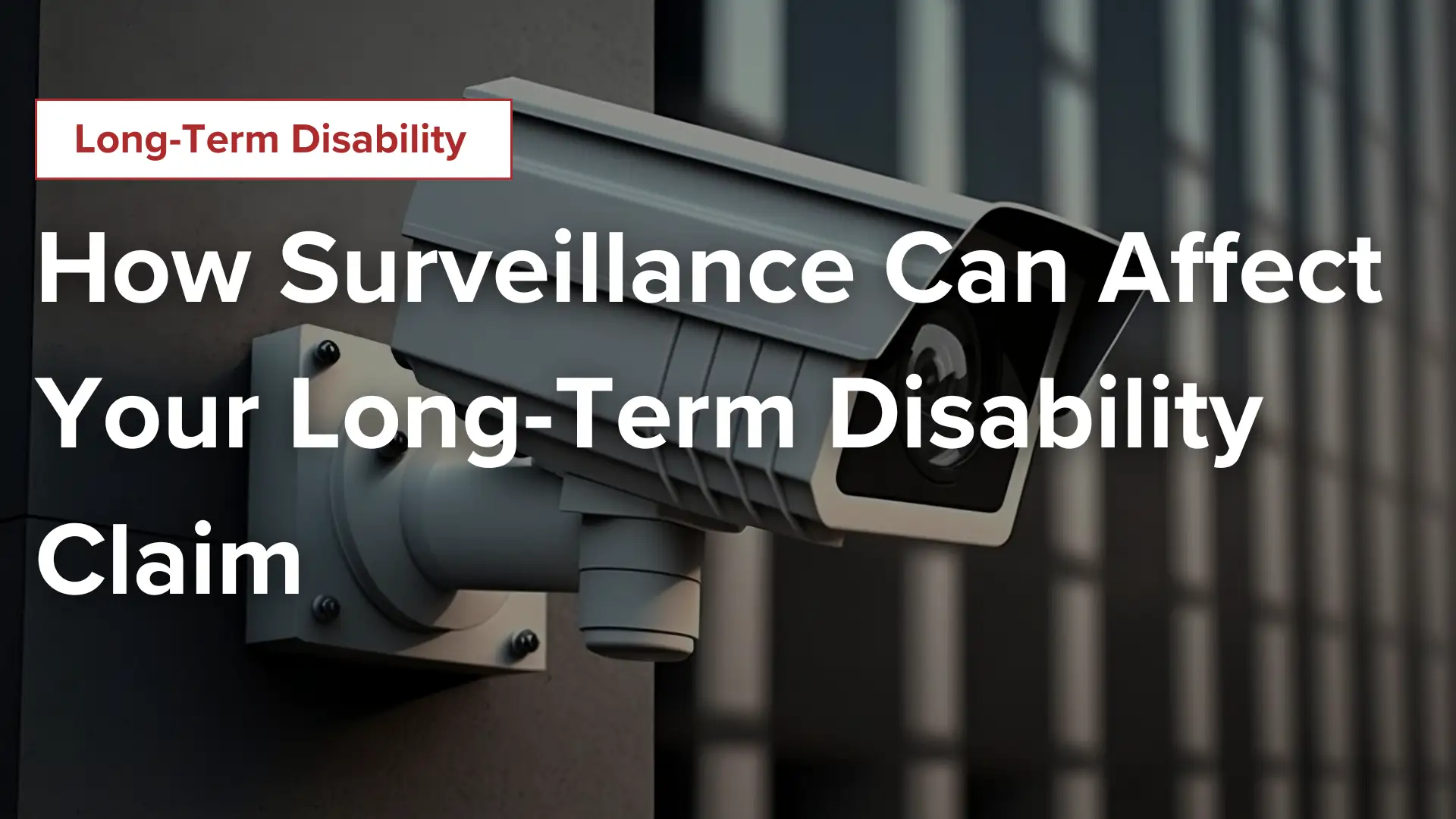 How Surveillance Can Affect Your Long-Term Disability Claim Image