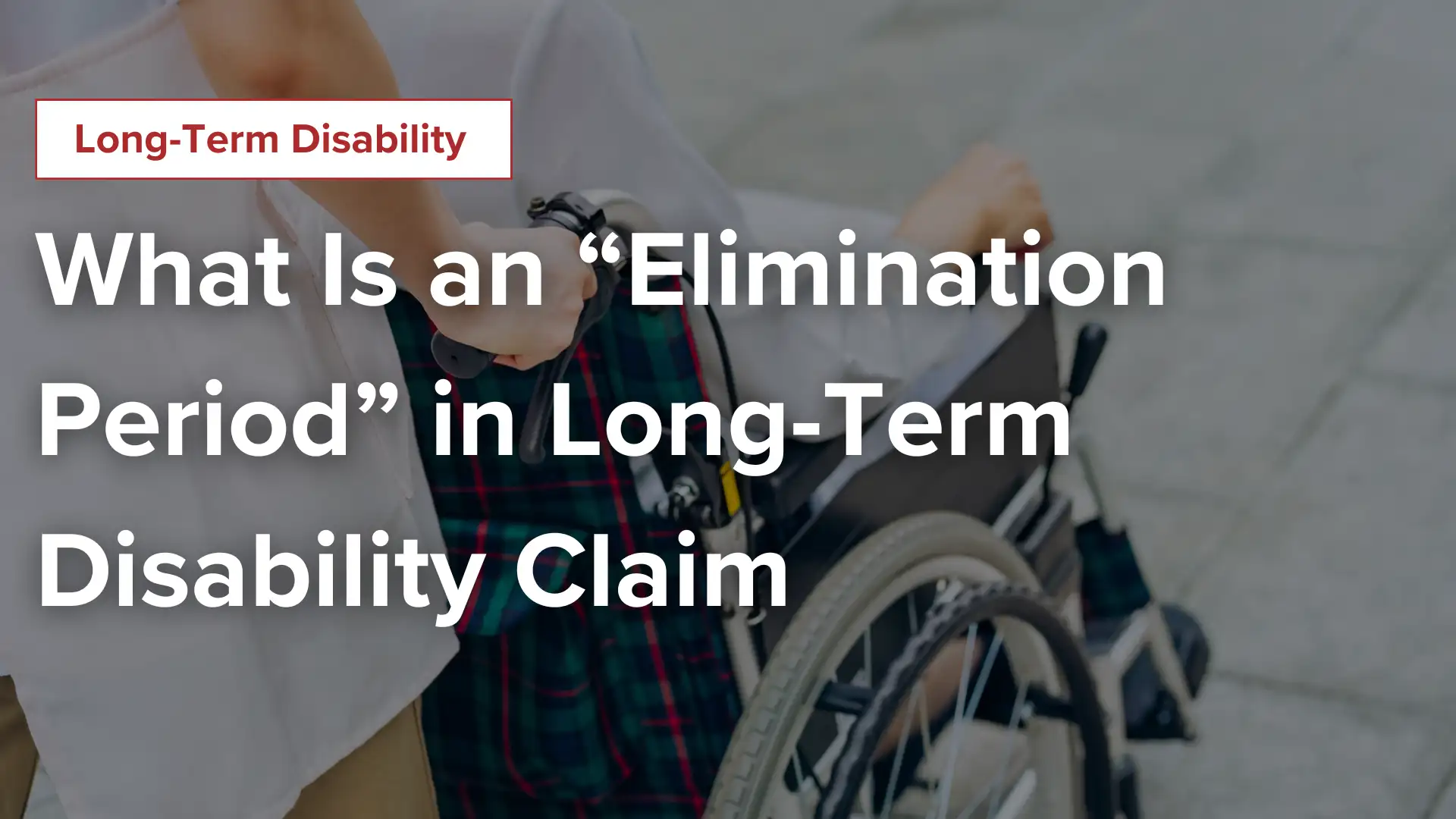 What Is an “Elimination Period” in Long-Term Disability Claim Image