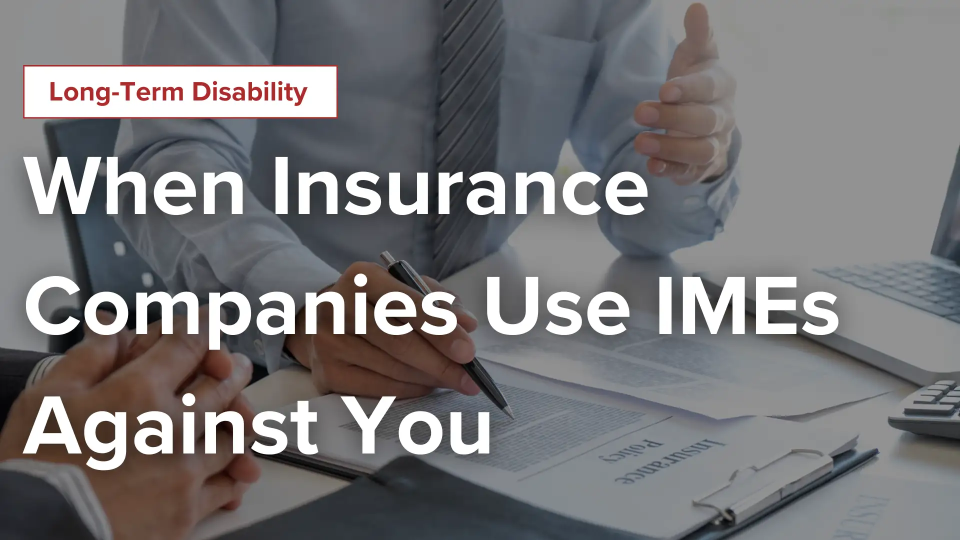 When Insurance Companies Use IMEs Against You Image