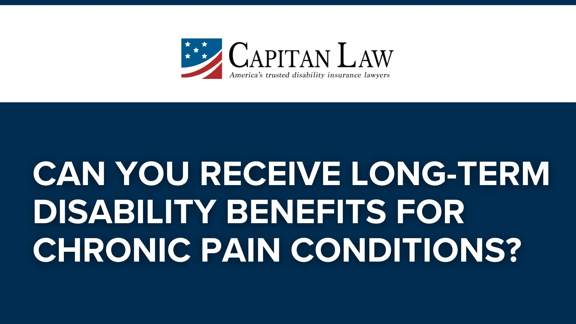 Can You Receive Long-Term Disability Benefits for Chronic Pain Conditions