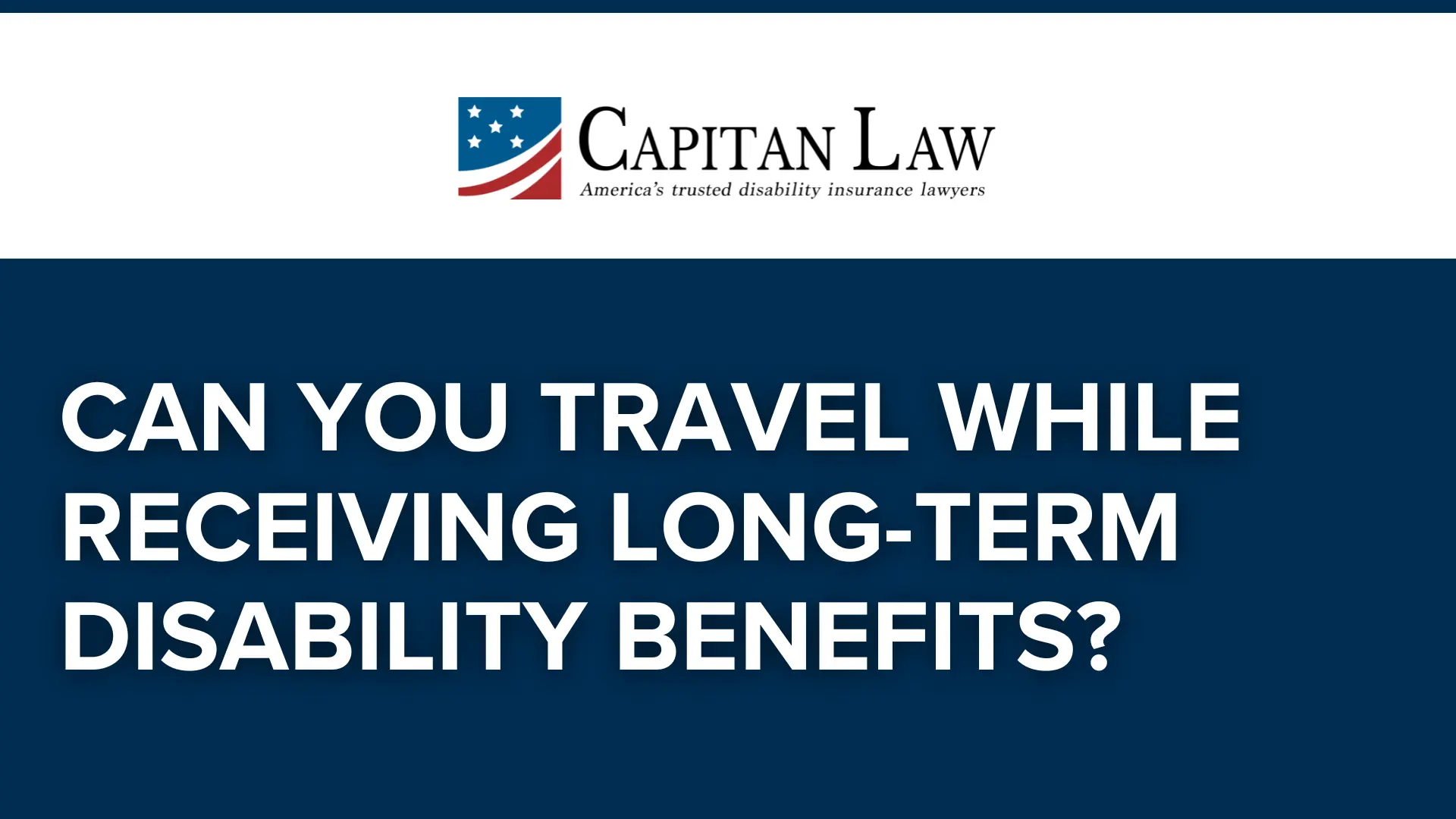 Can You Travel While Receiving Long-Term Disability Benefits