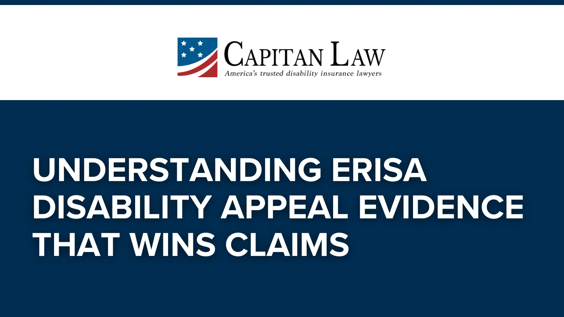 Understanding ERISA Disability Appeal Evidence That Wins Claims