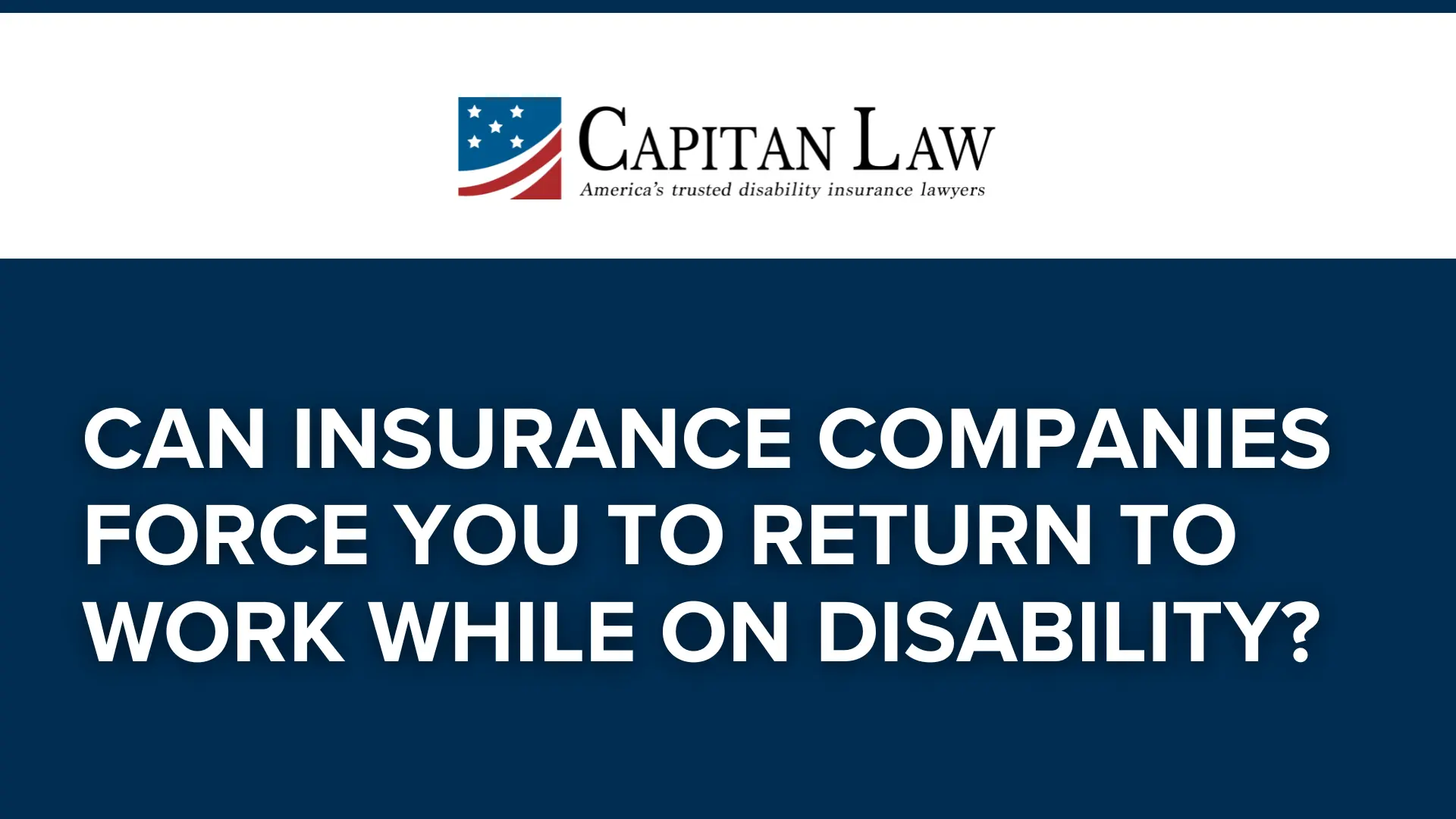 Can Insurance Companies Force You to Return to Work While on Disability