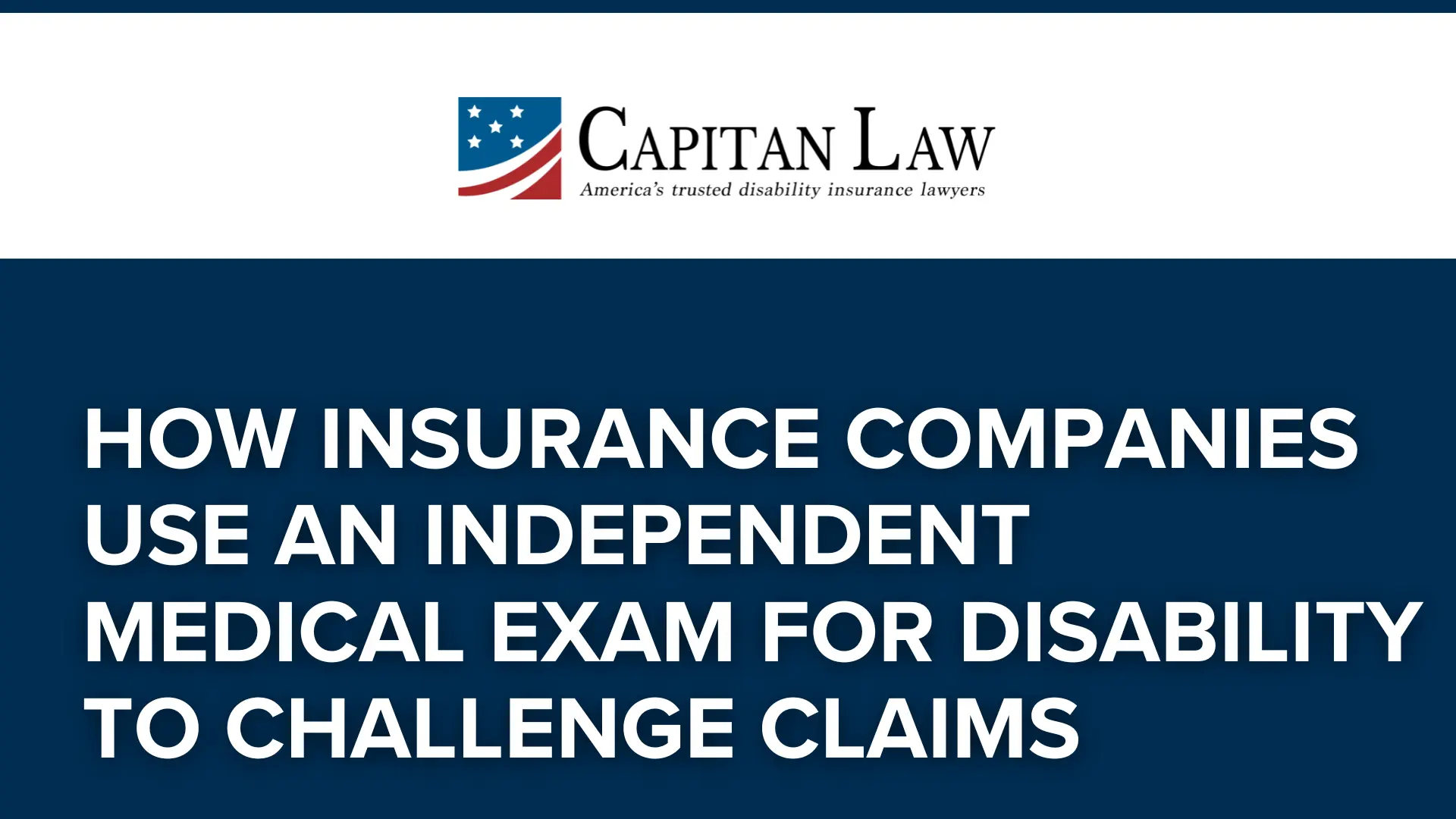How Insurance Companies Use an Independent Medical Exam for Disability to Challenge Claims