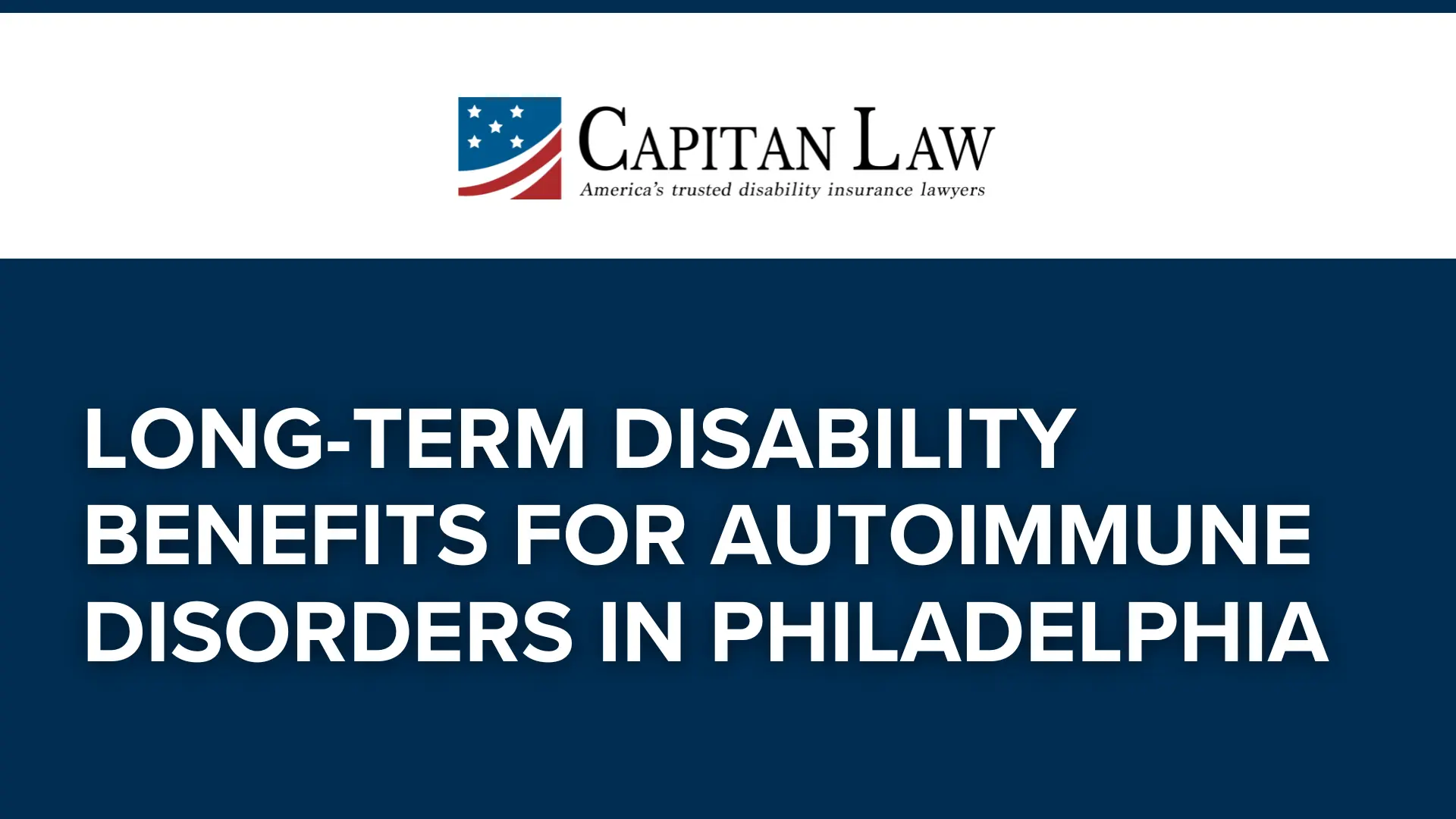 Long-Term Disability Benefits for Autoimmune Disorders in Philadelphia